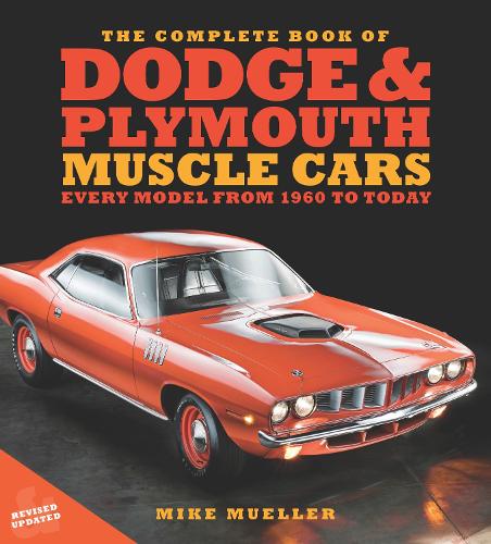 Бумажная книга «The Complete Book of Dodge and Plymouth Muscle Cars: Every Model from 1960 to Today», авторов Майк Мюллер, Том Глэтч - фото №1
