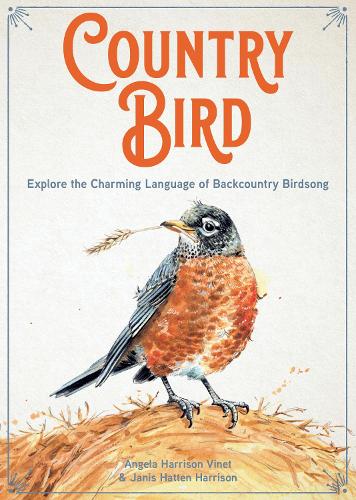 Паперова книга «Country Bird: Explore the Charming Language of Backcountry Birdsong», авторів Анжела Гаррісон Віне, Дженіс Хаттен Гаррісон - фото №1