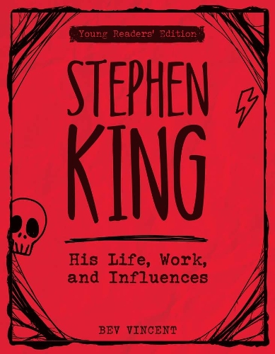 Паперова книга «Stephen King: His Life, Work, and Influences (Young Readers' Edition)», автор Бев Вiнсент - фото №1