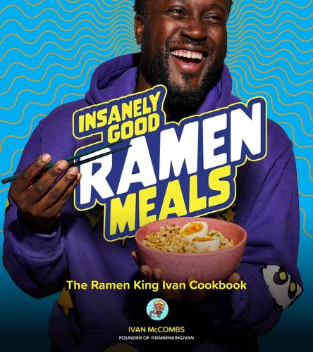Бумажная книга «Insanely Good Ramen Meals: The Ramen King Ivan Cookbook», автор Иван Маккомбс - фото №1