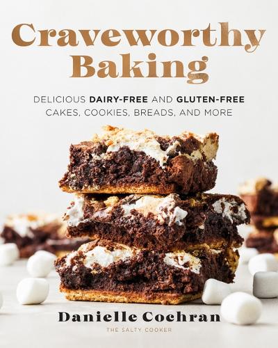 Бумажная книга «Craveworthy Baking: Delicious Dairy-Free and Gluten-Free Cakes, Cookies, Breads, and More», автор Даниэль Кокран - фото №1