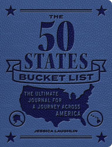 [object Object] «The 50 States Bucket List: The Ultimate Journal for a Journey across America», автор Джессика Лафлин - фото №1