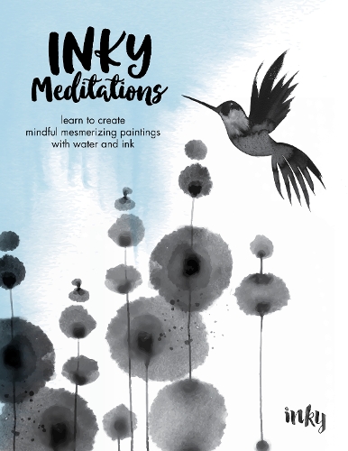 Паперова книга «Inky Meditations: Learn to Create Mindful Mesmerizing Paintings with Water and Ink», автор Inky - фото №1
