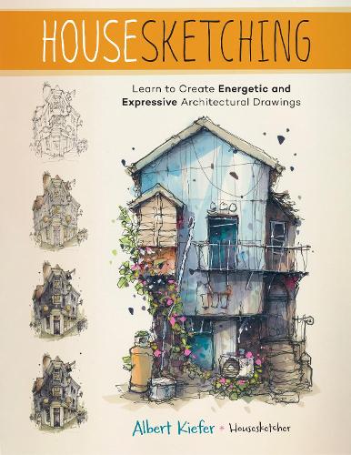 Бумажная книга «Housesketching: Learn to Create Energetic and Expressive Architectural Drawings», автор Альберт Кифер - фото №1