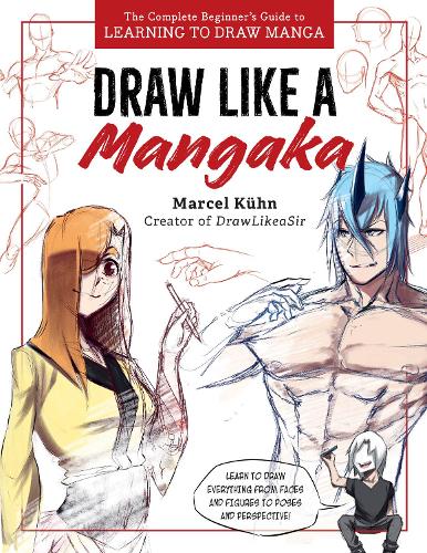 Бумажная книга «Draw Like a Mangaka: The Complete Beginner's Guide to Learning to Draw Manga», автор Марсель Кун - фото №1