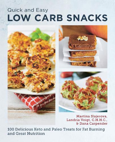 Бумажная книга «Quick and Easy Low Carb Snacks: 75 Delicious Keto and Paleo Treats for Fat Burning and Great Nutrition», автор Дана Карпендер - фото №1
