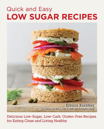 Бумажная книга «Quick and Easy Low Sugar Recipes: Delicious Low-Carb Recipes for Crushing Cravings and Eating Clean», автор Эльвира Креббер - фото №1