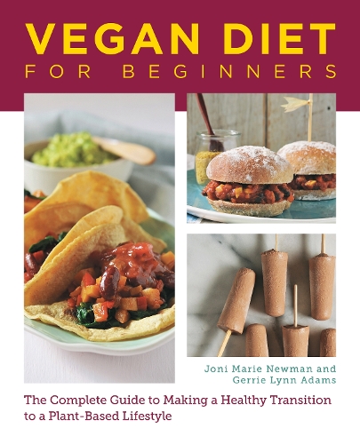 Бумажная книга «Vegan Diet for Beginners: Delicious Recipes and Practical Advice for Living a Plant-Based Lifestyle», авторов Герри Адамс, Джони Мари Ньюман - фото №1