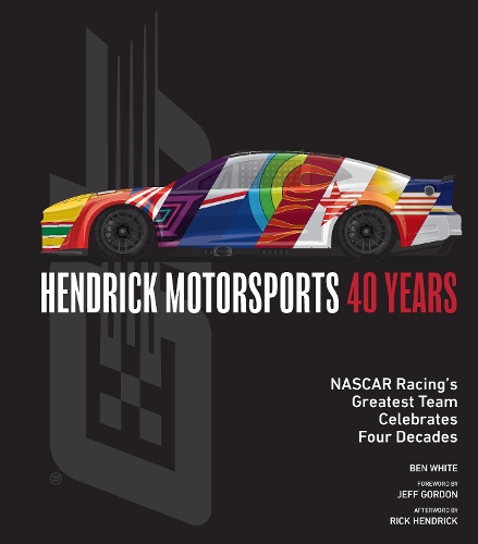 Бумажная книга «Hendrick Motorsports 40 Years: NASCAR Racing’s Greatest Team Celebrates Four Decades», автор Бен Уайт - фото №1