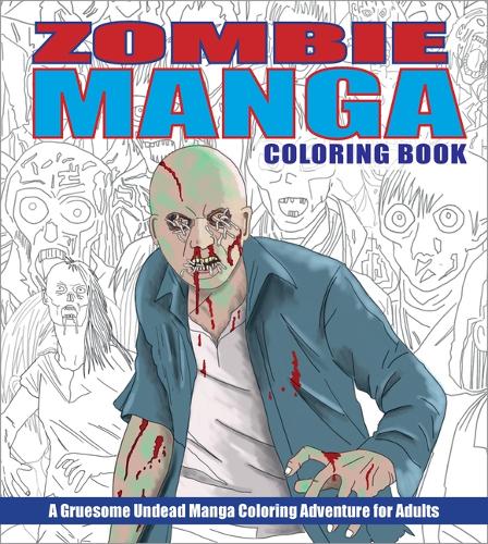 Бумажная книга «Zombie Manga Coloring Book: A Gruesome Undead Manga Coloring Adventure for Adults», автор Paperplanitstudios - фото №1