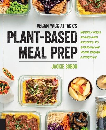 Бумажная книга «Vegan Yack Attack's Plant-Based Meal Prep: Weekly Meal Plans and Recipes to Streamline Your Vegan Lifestyle», автор Джеки Собон - фото №1