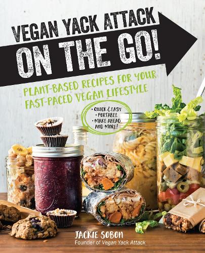 Бумажная книга «Vegan Yack Attack on the Go!: Plant-Based Recipes for Your Fast-Paced Vegan Lifestyle •Quick & Easy •Portable •Make-Ahead •And More!», автор Джеки Собон - фото №1