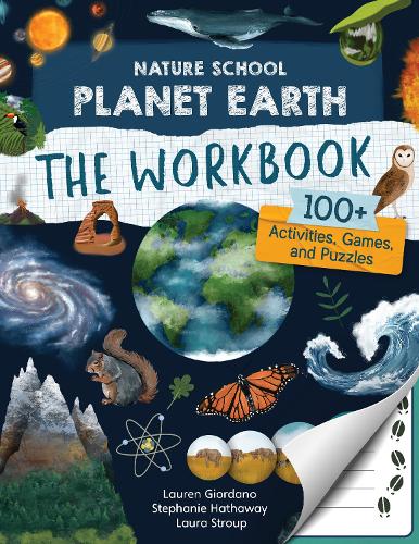 [object Object] «Nature School: Planet Earth: The Workbook: 100+ Activities, Games, and Puzzles», авторов Лора Струп, Лорен Джордано, Стефани Хэтэуэй - фото №1