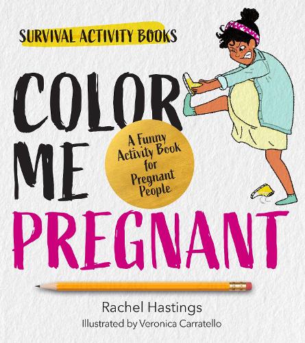 Бумажная книга «Color Me Pregnant: A Funny Activity Book for Pregnant People», автор Рэйчел Хастингс - фото №1