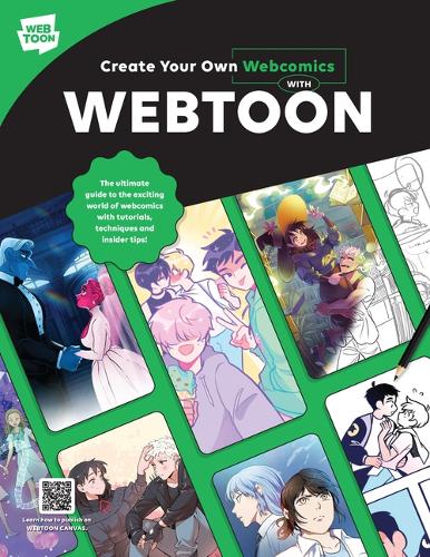 Бумажная книга «Create Your Own Webcomics with WEBTOON: The Ultimate Guide to the Exciting World of Webcomics with Tutorials, Techniques, and Insider Tips!», автор Квинн Сосна-Спир - фото №1