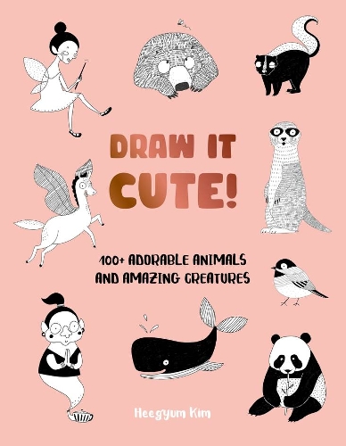 Бумажная книга «Draw It Cute!: 100+ Adorable Animals and Amazing Creatures», автор Хигюм Ким - фото №1