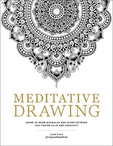 Паперова книга «Meditative Drawing: Learn to Draw Mandalas and Other Patterns That Foster Calm and Creativity», автор Ліззі Сноу - фото №1