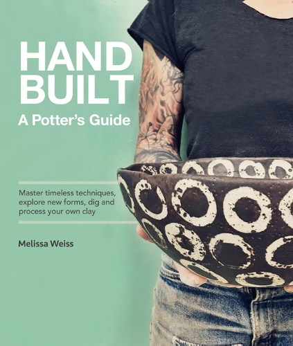 Паперова книга «Handbuilt, A Potter's Guide: Master timeless techniques, explore new forms, dig and process your own clay», автор Мелісса Вайс - фото №1