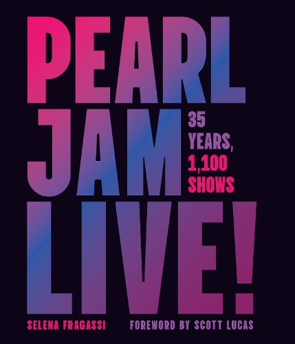 Бумажная книга «Pearl Jam Live!: 35 Years of Legendary Music and Revolutionary Shows», автор Селена Фрагасси - фото №1