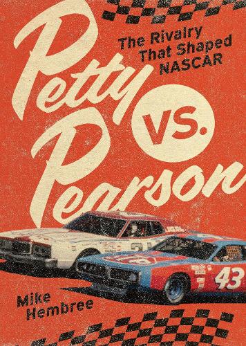 Паперова книга «Petty vs. Pearson: The Rivalry That Shaped NASCAR», автор Майк Хембрі - фото №1