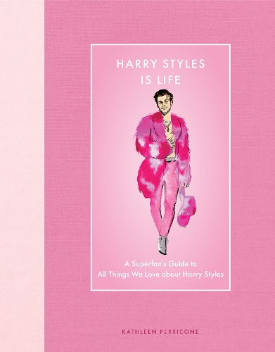 Бумажная книга «Harry Styles Is Life: A Superfan’s Guide to All Things We Love about Harry Styles», автор Кэтлин Перриконе - фото №1