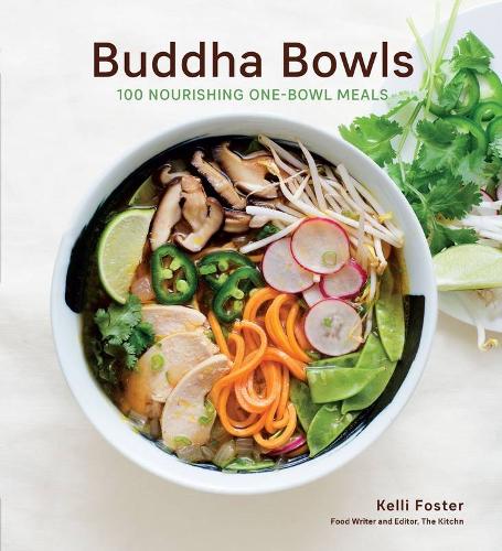 Бумажная книга «Buddha Bowls: 100 Nourishing One-Bowl Meals [A Cookbook]», автор Келли Фостер - фото №1