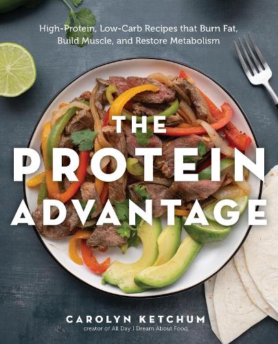 Бумажная книга «The Protein Advantage Cookbook: High-Protein, Low-Carb Recipes That Burn Fat, Build Muscle, and Restore Metabolism», автор Кэролин Кетчум - фото №1
