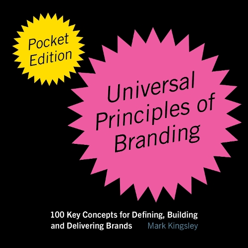 Бумажная книга «The Pocket Universal Principles of Branding: 100 Key Concepts for Defining, Building, and Delivering Brands», автор Марк Кингсли - фото №1