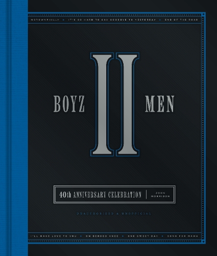 Бумажная книга «Boyz II Men 40th Anniversary Celebration: Unofficial & Unauthorized», автор Джон Моррисон - фото №1