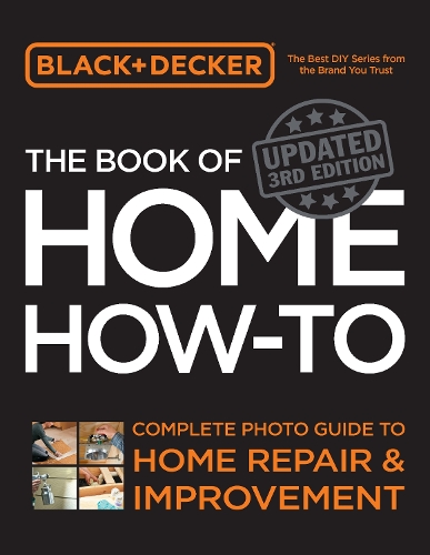 [object Object] «Black & Decker The Book of Home How-to, Updated 3rd Edition: Complete Photo Guide to Home Repair and Improvement», автор Редактори "Cool Springs Press" - фото №1