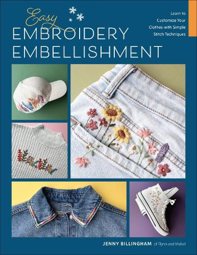 Паперова книга «Easy Embroidery Embellishment: Learn to Customize Your Clothes with Simple Stitch Techniques», автор Дженні Біллінгем - фото №1