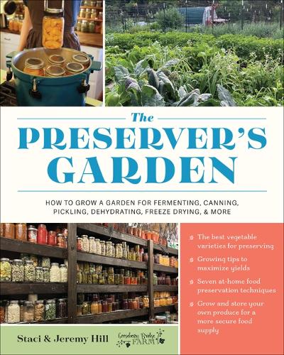 Бумажная книга «The Preserver's Garden: How to Grow a Garden for Fermenting, Canning, Pickling, Dehydrating, Freeze Drying, and More», автор Стейси Хилл - фото №1