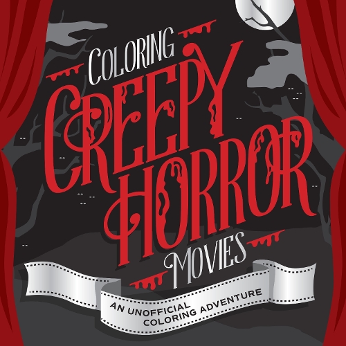 Бумажная книга «Coloring Creepy Horror Movies: An Unofficial Coloring Adventure», автор Творческая группа Уолтера Фостера - фото №1