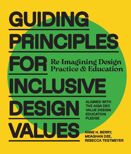 Паперова книга «Guiding Principles for Inclusive Design Values: Reimagining Design Practice and Education - Aligned with the AIGA DEC Value Design Education Pledge», авторів Енн Х. Беррі, Міган Ді, Ребекка Тегтмайєр - фото №1