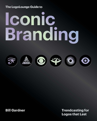 Бумажная книга «The LogoLounge Guide to Iconic Branding: Trendcasting for Logos that Last», автор Билл Гарднер - фото №1
