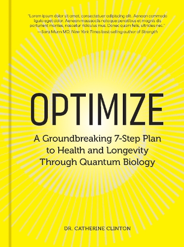 Паперова книга «Optimize: A Groundbreaking 7-Step Plan to Health and Longevity Through Quantum Biology», автор Кетрін Клінтон - фото №1