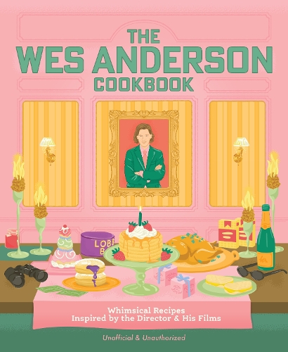 Бумажная книга «The Wes Anderson Cookbook: Whimsical Recipes Inspired by the Director and His Films», авторов Крис Петерсон, Мишель Андерсон - фото №1