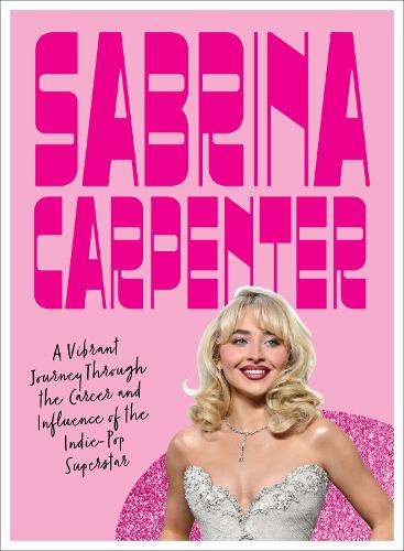 Бумажная книга «Sabrina Carpenter: A Vibrant Journey Through the Career and Influence of a Pop Princess», автор Селена Фрагасси - фото №1