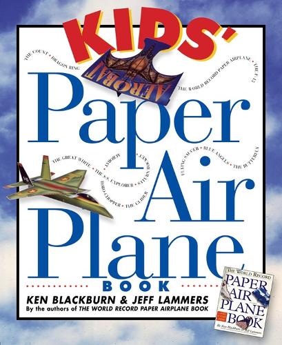 Бумажная книга «Kids' Paper Airplane Book», авторов Джефф Ламмерс, Кен Блэкберн - фото №1