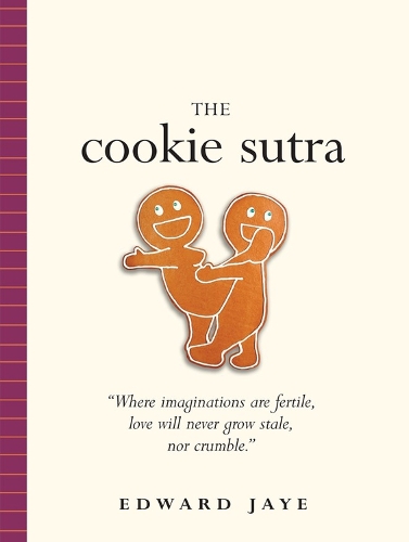 Бумажная книга «The Cookie Sutra: An Ancient Treatise: That Love Shall Never Grow Stale. Nor Crumble.», автор Эдвард Джей - фото №1