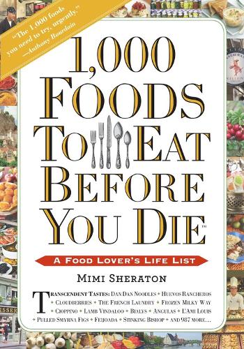 Бумажная книга «1,000 Foods To Eat Before You Die: A Food Lover's Life List», автор Мими Шератон - фото №1