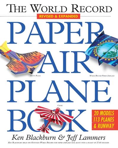 Паперова книга «The World Record Paper Airplane Book», авторів Джефф Ламмерс, Кен Блекберн - фото №1