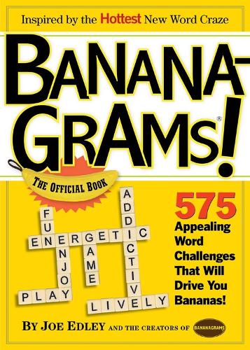 Бумажная книга «Bananagrams! The Official Book: 575 Appealing Word Challenges That Will Drive You Bananas!», авторов Эйб Натансон, Головоломки Джо Эдли, Рена Натансон - фото №1