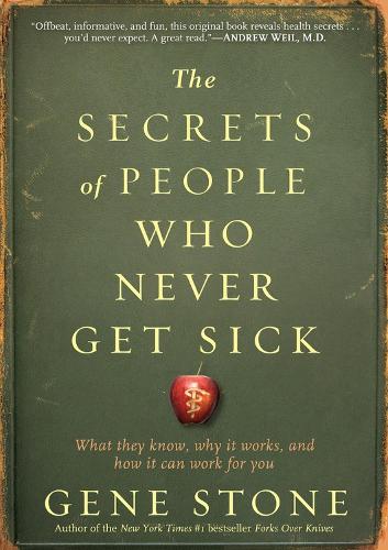 Бумажная книга «The Secrets of People Who Never Get Sick: What They Know, Why It Works, and How It Can Work for You», автор Джин Стоун - фото №1