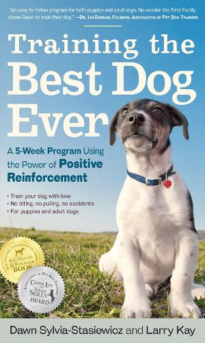 [object Object] «Training the Best Dog Ever: A 5-Week Program Using the Power of Positive Reinforcement», авторів Дон Сільвія-Стасевич, Ларрі Кей - фото №1