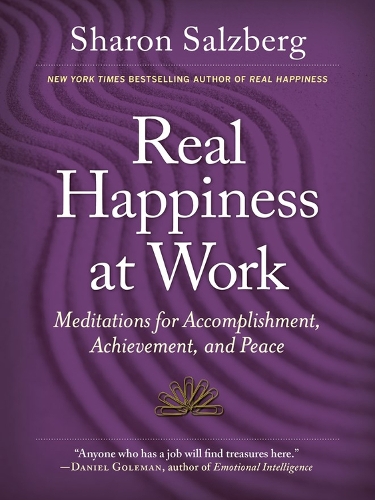Бумажная книга «Real Happiness at Work: Meditations for Accomplishment, Achievement, and Peace», автор Шерон Зальцберг - фото №1