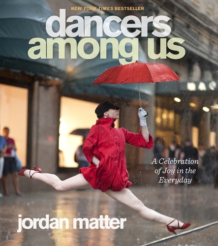 Бумажная книга «Dancers Among Us: A Celebration of Joy in the Everyday», автор Джордан Маттер - фото №1