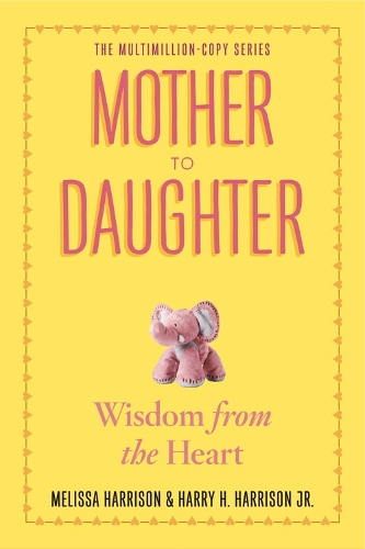 Бумажная книга «Mother to Daughter: Shared Wisdom from the Heart», автор Гарри Гаррисон - фото №1