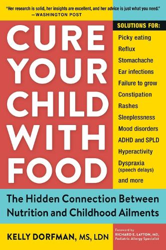 Бумажная книга «Cure Your Child with Food: The Hidden Connection Between Nutrition and Childhood Ailments», автор Келли Дорфман - фото №1