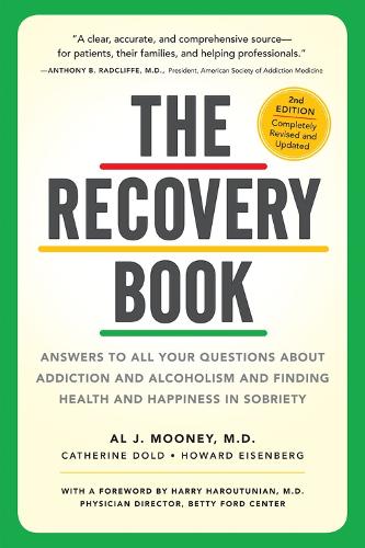 Бумажная книга «The Recovery Book: Answers to All Your Questions About Addiction and Alcoholism and Finding Health and Happiness in Sobriety», авторов Аль Дж. Муни, Катрин Дольд, Говард Айзенберг - фото №1